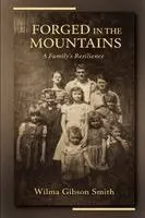 Wilma Gibson Smith - Forged in the Mountains, Häftad. Tillgänglighet: Lägg i varukorg