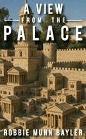 Robbie Munn Bayler - View from the Palace, Inbunden
