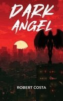Robert Costa - Dark Angel, Inbunden