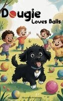 Bryanne Prizeman - Dougie Loves Balls, Inbunden