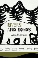 Alicia M Bynum - Rivers and Roads, Häftad