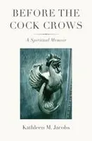 Kathleen M Jacobs - Before the Cock Crows, Inbunden. Tillgänglighet: Lägg i varukorg