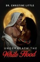 Christine Little - Underneath the White Hood, Häftad