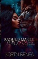 Kortni Renea - Raquel's Mane PT III. There's No Place Like the Compounds, Häftad