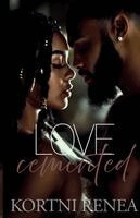 Kortni Renea - Love Cemented, Häftad