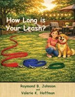 Raymond B Johnson - How Long is Your Leash?, Häftad