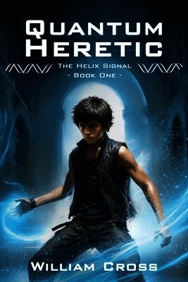William Cross - Quantum Heretic, Häftad
