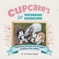 Ten Boom Bright - Cupcake's Mothering Adventure, Häftad