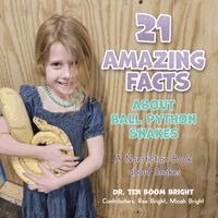 Ten Boom Bright - 21 Amazing Facts about Ball Python Snakes, Häftad. Tillgänglighet: Lägg i varukorg