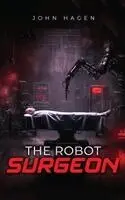 John Hagen - Robot Surgeon, Inbunden. Tillgänglighet: Lägg i varukorg