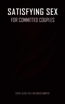 Satisfying Sex for Committed Couples