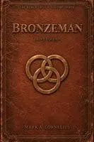Mark A Cornelius - Bronzeman - Volume Three of The Ruach Saga, Häftad. Tillgänglighet: Lägg i varukorg