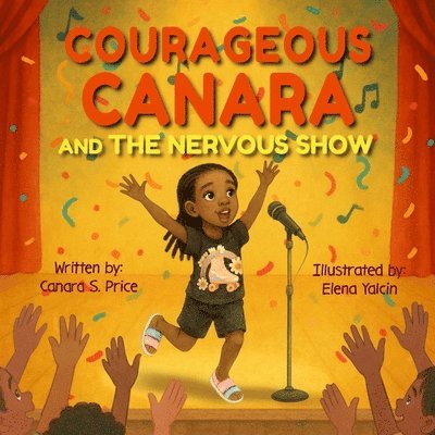Canara S. Price - Courageous Canara and The Nervous Show, Häftad
