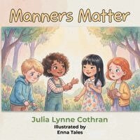 Julia L Cothran - Manners Matter, Häftad