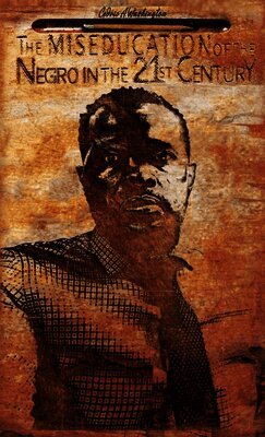 Cedric A Washington - MISEDUCATION of the Negro in the 21st Century, Inbunden