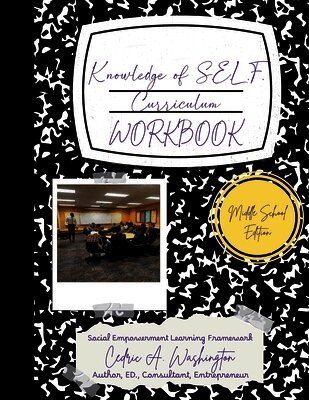 Cedric A Washington - Knowledge of SELF Curriculum- Middle School Student Workbook, Häftad