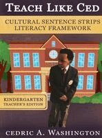 Cedric A a Washington - Teach Like Ced- Cultural Sentence Strips Literacy Framework (Teacher's Edition Kindergarten), Inbunden