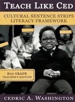 Cedric A Washington - Teach Like Ced- Cultural Sentence Strips Literacy Framework (Teacher's Edition 2nd Grade), Inbunden