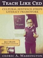 Cedric A Washington - Teach Like Ced- Cultural Sentence Strips Literacy Framework (Teacher's Edition 3rd Grade), Inbunden