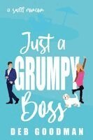 Deb Goodman - Just a Grumpy Boss, Häftad