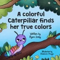 Ryan Ivory - colorful caterpillar finds her true colors, Häftad. Tillgänglighet: Lägg i varukorg