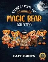 Faye Roots - Stories from the Magic Bear Collection - Book Three, Häftad. Tillgänglighet: Lägg i varukorg