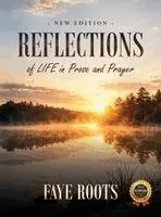 Faye Roots - Reflections of Life in Prose and Prayer, Inbunden. Tillgänglighet: Lägg i varukorg