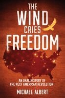 Michael Albert - Wind Cries Freedom, Häftad