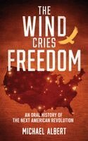 Michael Albert - Wind Cries Freedom, Inbunden