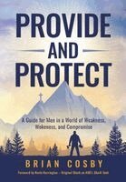 Brian Cosby - Provide and Protect, Inbunden