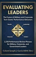 Usmc (Ret ) Colonel Joseph J Garcia - Evaluating Leaders, Inbunden
