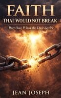 Jean Joseph - Faith That Would Not Break (Part One), Inbunden
