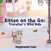 Stephanie Yost - Kitten on the Go, Häftad. Tillgänglighet: Lägg i varukorg