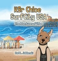 Carl L Jablonski - K9r Chloe, Surf City USA(R), Inbunden