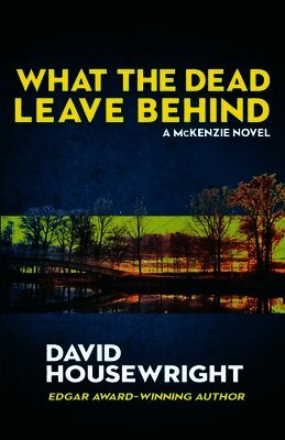 What the Dead Leave Behind