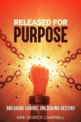 Kirk D Campbell - Released for Purpose, Häftad