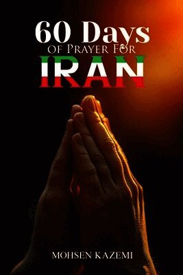 Mohsen Kazemi - Sixty 60 Days of Prayer for Iran, Häftad