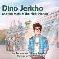 Teresa Healey, Jimmy Healey - Dino Jericho and the Mess at the Meat Market, Häftad