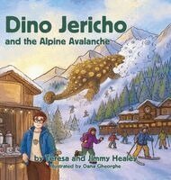 Teresa Healey, Jimmy Healey - Dino Jericho and the Alpine Avalanche, Inbunden. Tillgänglighet: Lägg i varukorg