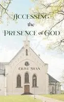 Olive Swan - Accessing the Presence of God, Häftad. Tillgänglighet: Lägg i varukorg