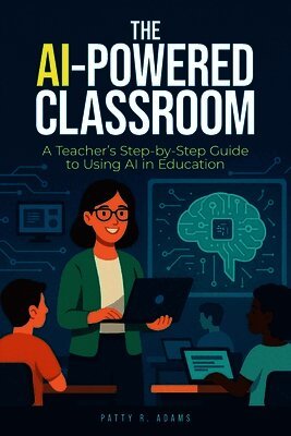 Patty R Adams - AI-Powered Classroom, Häftad