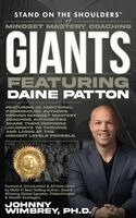 Daine Patton - Stand on the Shoulders of Mindset Mastery Coaching Giant Featuring Daine Patton, Inbunden