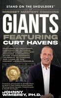 Curt Havens - Stand on the Shoulders of Mindset Mastery Coaching Giant Featuring Curt Havens, Inbunden