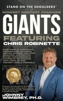 Chris Robinette - Stand on the Shoulders of Mindset Mastery Coaching Giant Featuring Chris Robinette, Inbunden