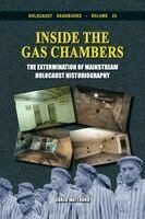 Carlo Mattogno - Inside the Gas Chambers: The Extermination of Mainstream Holocaust Historiography, Häftad