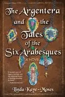 Linda Kaye-Moses - Argentera and the Tales of the Six Arabesques, Häftad. Tillgänglighet: Lägg i varukorg