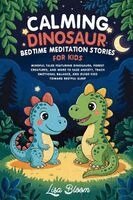 Lisa Bloom - Calming Dinosaur Bedtime Meditation Stories For Kids, Häftad
