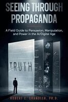 Robert Chandler - Seeing Through Propaganda, Häftad