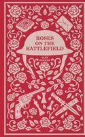 Alex Bekker - Roses on the Battlefield, Häftad. Tillgänglighet: Lägg i varukorg