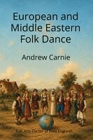 Andrew Carnie - European and Middle Eastern Folk Dance, Häftad